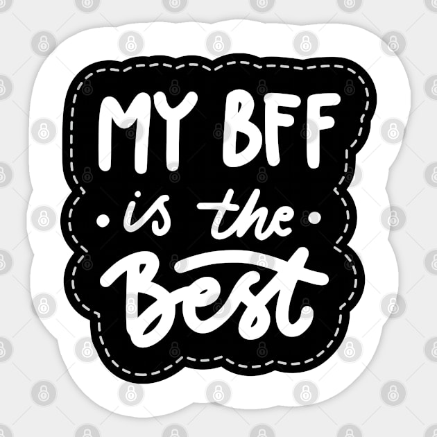 My bff is the best Sticker by A tone for life